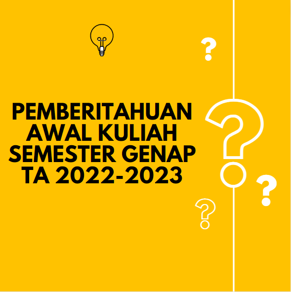 Pemberitahuan Awal Kuliah Semester Genap TA 2022-2023